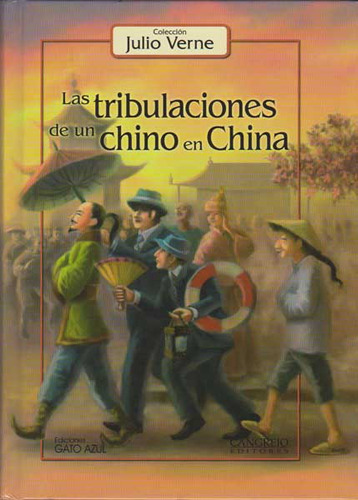 Las Tribulaciones De Un Chino En China, De Julio Verne, Germán Bello. Serie 9588296173, Vol. 1. Editorial Cangrejo Editores, Tapa Dura, Edición 2023 En Español, 2023