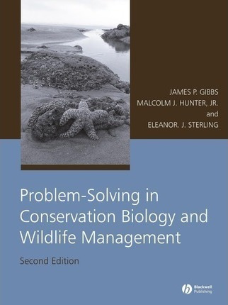 Problem-solving In Conservation Biology And Wildlife Mana...