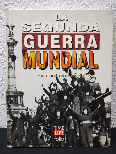 La Segunda Guerra Mundial Victoria En Europa T. 1 Time Life