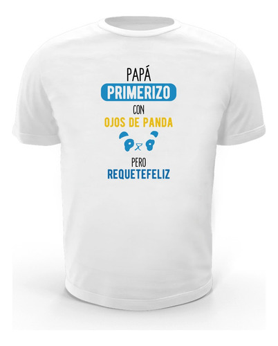 Playera Para El Papá O Mamá Panda Primerizo/a Pero  Refeliz