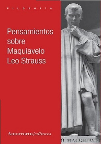 Pensamientos Sobre Maquiavelo - Leo Strauss - Amorrortu