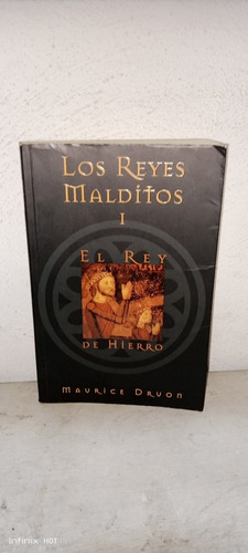 Los Reyes Malditos 1 El Rey De Hierro. Maurice Druon