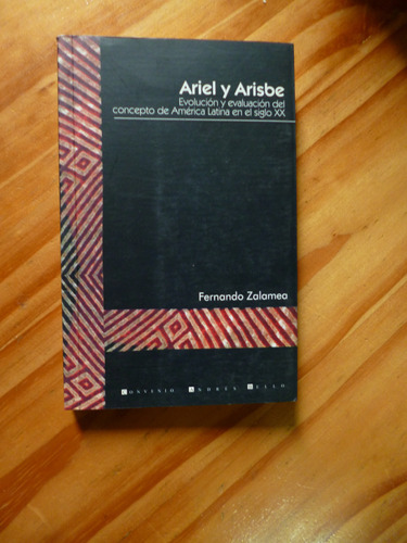 Ariel Y Arisbe. Evoluciòn Del Concepto De A. Latina, Zalamea