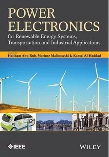 Power Electronics For Renewable Energy Systems, Transport...