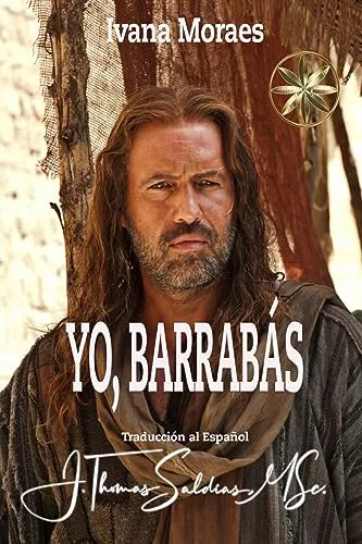 Libro Yo, Barrabas De Ivana Moraes/por El Espiritu Jeshua Ba
