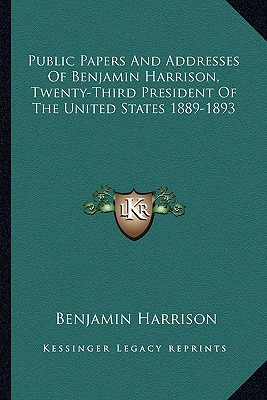 Libro Public Papers And Addresses Of Benjamin Harrison, T...