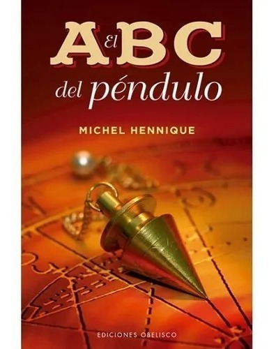 Libro El Abc Del Péndulo- Michel Hennique