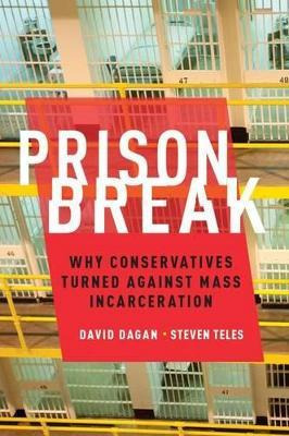Libro Prison Break : Why Conservatives Turned Against Mas...