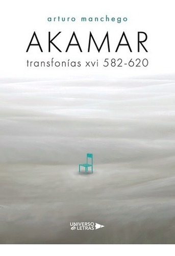 Akamar, De Arturo Manchego. Editorial Universo De Letras, Tapa Blanda, Edición 1ra En Español