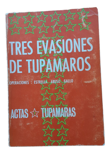 Tres Evasiones Tupamaras 1° Edición 1973