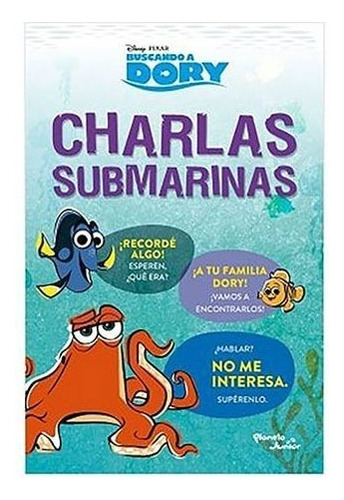 Buscando A Dory Charlas Submarinas: Buscando A Dory Charlas Submarinas, De Disney. Editorial Planeta Junior, Tapa Blanda, Edición 1 En Español, 2018