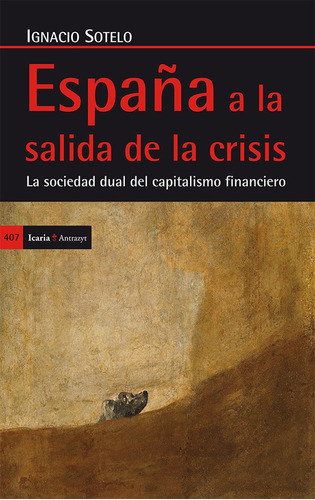 Espaãâ±a A La Salida De La Crisis, De Sotelo Martínez, Ignacio. Editorial Icaria Editorial, Tapa Blanda En Español