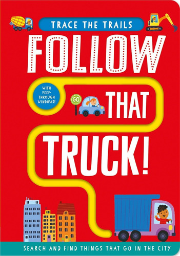 Follow That Truck! - Trace The Trails - Board Book