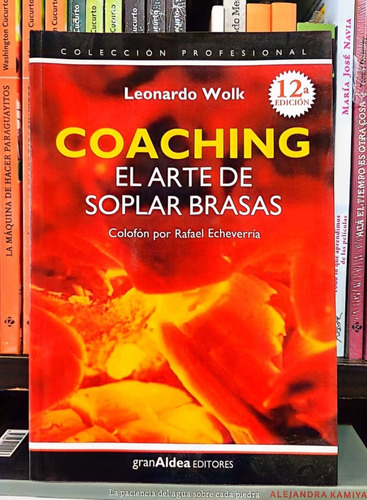 Coaching, El Arte De Soplar Brasas - Leonardo Wolk (gae)