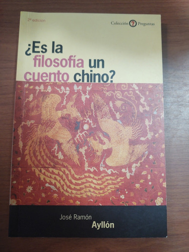 ¿es La Filosofía Un Cuento Chino? José Ramón Ayllón 