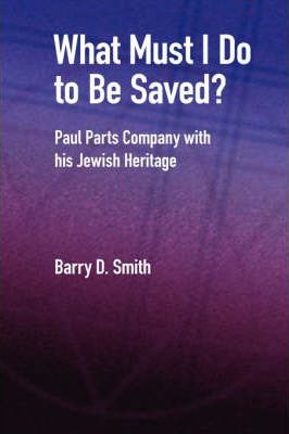 Libro What Must I Do To Be Saved? - Barry D. Smith