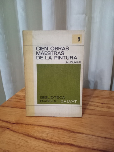 Cien Obras Maestras De La Pintura - M. Olivar