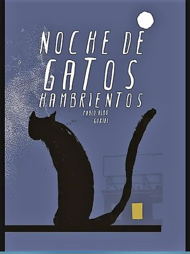 Noche De Gatos Hambrientos - Pablo Albo