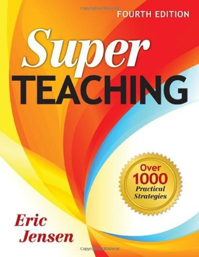 Super Teaching: Over 1000 Practical Strategies