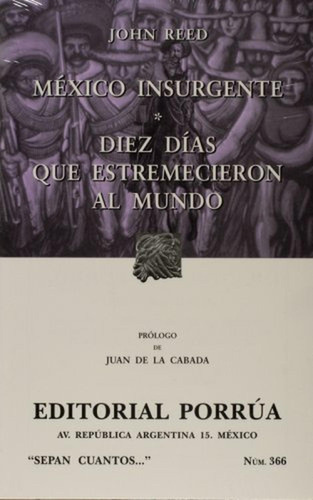 México insurgente: No, de Reed, John., vol. 1. Editorial Porrúa México, tapa pasta blanda, edición 7 en español, 2017