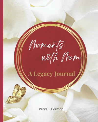 Libro:  Moments With Mom: Legacy Journal
