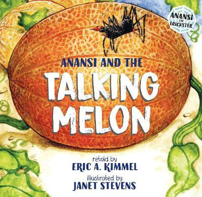 Anansi And The Talking Melon - Eric Kimmel