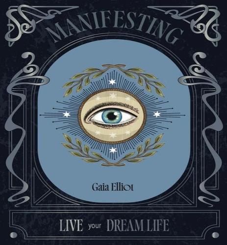 Manifesting, De Gaia Elliot. Editorial Gardners En Inglés, 2024