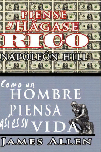 Piense Y Hagase Rico & Como Un Hombre Piensa Asi Es Su Vida, De Napoleon Hill. Editorial Benei Noaj, Tapa Blanda En Español