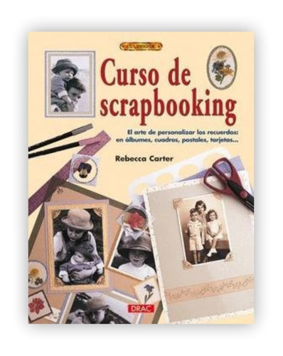 Curso De Scrapbooking: El Arte De Personalizar Los Recuerdos