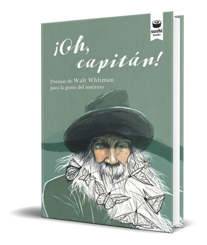 Oh, Capitan, De Walt Whitman. Editorial Sushi Books, Tapa Blanda En Español, 2021