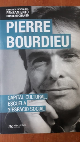 Capital Cultural Y Espacio Social Bourdieu Siglo Xxi 