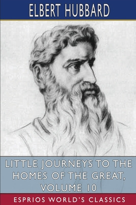 Libro Little Journeys To The Homes Of The Great, Volume 1...