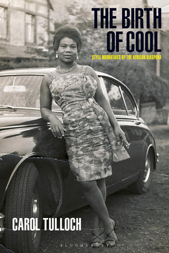 Libro: The Birth Of Cool: Style Narratives Of The African Di