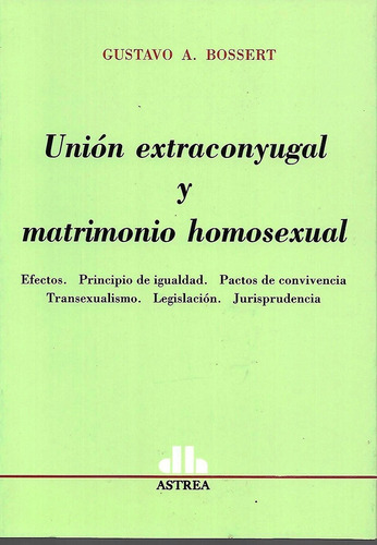 Unión Extra-conyugal Y Matrimonio Homosexual Astrea