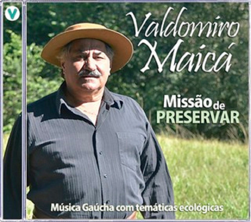 Valdomiro Maica - Missão De Preservar