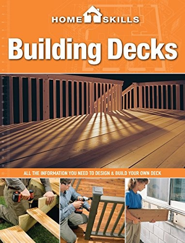 Homeskills Building Decks All The Information You Need To De