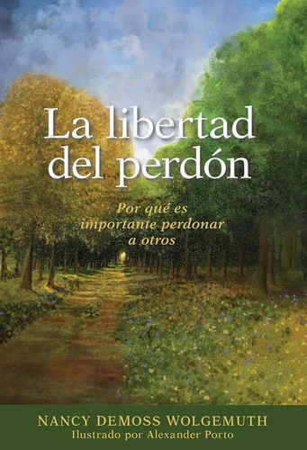 La Libertad Del Perdon - Nancy Leigh Demoss - Portavoz