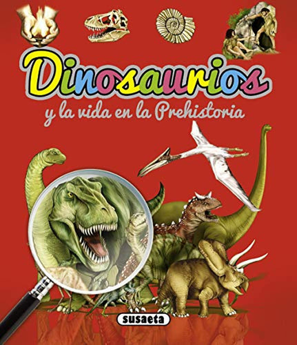 Dinosaurios y La Vida En La Prehistoria (Dinosaurios Y Vida Prehistoria), de Susaeta, Equipo. Editorial Susaeta, tapa pasta blanda en español, 2019