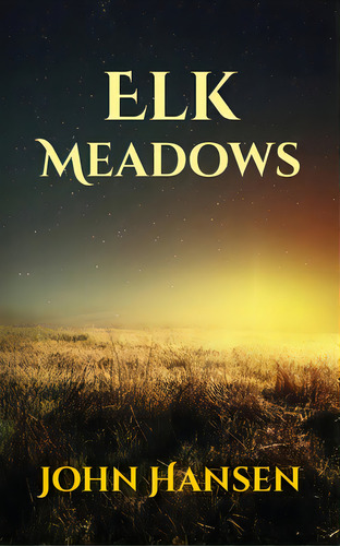 Elk Meadows, De Hansen, John. Editorial Lightning Source Inc, Tapa Blanda En Inglés