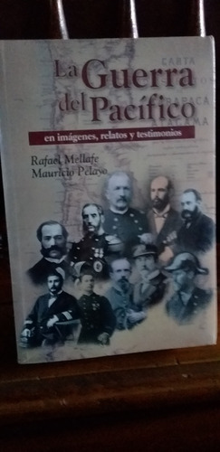 La Guerra Del Pacifico.  En Imágenes, Relatos Y Testimonios 