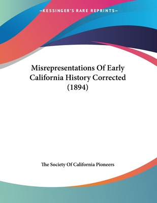 Libro Misrepresentations Of Early California History Corr...