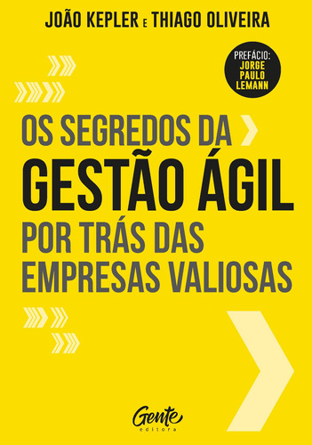 Os segredos da gestao agil por tras das empresas valiosas, de Kepler, João. Editora Gente Livraria e Editora Ltda., capa mole em português, 2019