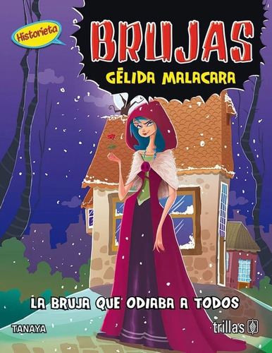 Brujas Gélida Malacara La Bruja Que Odiaba A Todos Trillas