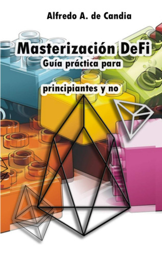 Libro: Masterización Defi: Guía Práctica Para Principiantes