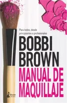 Comprar Bobbi Brown - Manual De Maquillaje De Bobbi