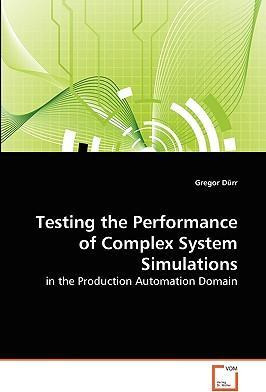 Libro Testing The Performance Of Complex System Simulatio...