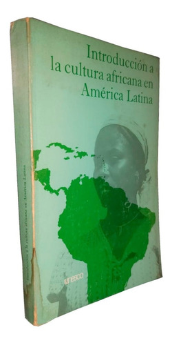 Introducción A La Cultura Africana En América Latina Unesco