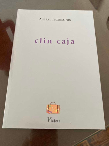 Libro Clin Caja Aníbal Ilguisonis Poesía Viajera Editorial