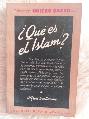 Qué Es El Islam?- Alfred Guillaume- Ed Novaro 1958
