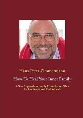 Libro How To Heal Your Inner Family - Hans-peter Zimmermann